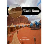 Wadi Rum: A Perfect Coffee Table Picture Book - Travel and Tourism Lovers