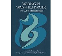 Wading in Waist-High Water: The Lyrics of Fleet Foxes