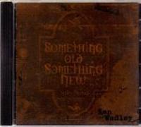 Wadley, Ken - Something Old Something New
