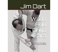 Wado Ryu Ohyo Kata: Advanced - Applications for Jion, Bassai, Jitte, Niseishi, Wanshu and Rohai: 3