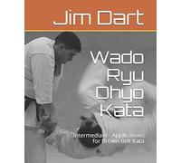 Wado Ryu Ohyo Kata: Intermediate - Applications for Brown-Belt Kata: 2