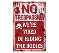 WADORN Letrero de metal vintage de Halloween, 7.9 x 11.8 pulgadas, No Trespassing We're Tired of Hiding The Bodies, letrero retro de arte de pared con palabras espeluznantes, placa de regalo para el