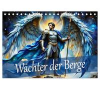 Wächter der Berge (Tischkalender 2026 DIN A5 quer), CALVENDO Monatskalender: Jahresreise mit den Engeln als majestätische Lichtgestalten.