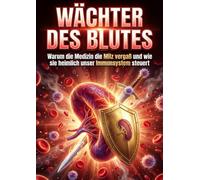 Wächter des Blutes: Warum die Medizin die Milz vergaß und wie sie heimlich unser Immunsystem steuert