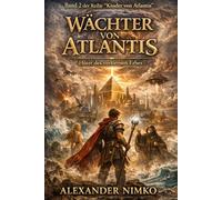 WÄCHTER VON ATLANTIS: Ein kosmisches Epos der alten Wächter (Die Kinder von Atlantis)