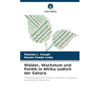 Wälder, Wachstum und Politik in Afrika südlich der Sahara: Entwaldungsdynamik, Umweltvorschriften und die Rolle ausländischer Investitionen
