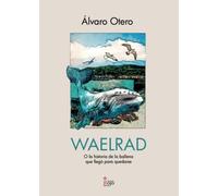 Waelrad o la historia de la ballena que llegó para quedarse