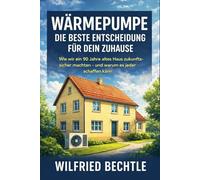 Wärmepumpe - Die beste Entscheidung für dein Zuhause: Wie wir ein 90 Jahre altes Haus zukunftssicher machten - und warum es jeder schaffen kann