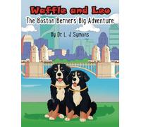 Waffle and Leo - The Boston Berners' Big Adventure