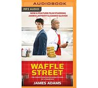 Waffle Street: The Confession and Rehabilitation of a Financier by James Adams (2016-08-02)