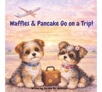 Waffles & Pancake Go on a Trip! (Waffles & Pancake Adventures)