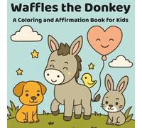 Waffles the Donkey: A Coloring and Affirmation Book for Kids