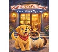 Waffles & Whiskers: Cozy Library Mystery (Paws & Pals Adventures)