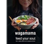 Wagamama: Fresh + simple recipes from the wagamama kitchen (Wagamama Titles)