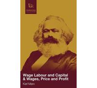 Wage Labour and Capital & Wages, Price and Profit