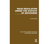 Wage Regulation under the Statute of Artificers (Routledge Library Editions: Industrial Relations)