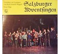 Waggerl, Karl Heinrich (Lesung), Fischbachauer Sängerinnen, Riederinger Sänger - Salzburger Adventsingen. Umrahmt mit Lesungen von Karl Heinrich Waggerl. Erste Folge (SCGLP 75 707)