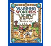 Wagging Wonders of the World: A Global Coloring Journey With Native Dog Breeds