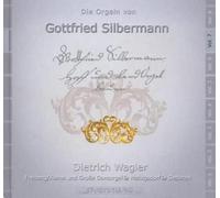 Wagler - Die Orgeln von Gottfried Silbermann Vol 7