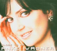 Wagner,Anke - Close to Me
