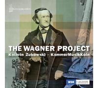 Wagner : Arrangements pour voix et ensemble de chambre. Zukowski, KammerMusikKöln.