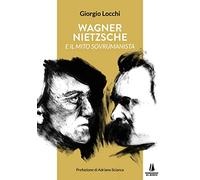 Wagner, Nietzsche e il mito sovrumanista (Sempreverdi)