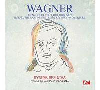Wagner: Rienzi, der Letzte der Tribunen (Rienzi, the Last of theTribunes), WWV 49: Overture