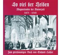 Wagner : So viel der Helden. Bolz, Goltz, Knote, Jörn, Unkel, Erb, Baum.