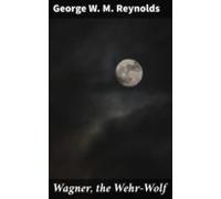 Wagner The Wehr-wolf (ebook)