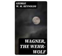 Wagner The Wehr-wolf (ebook)