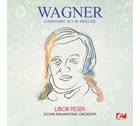 Wagner - Wagner: Lohengrin: Act III: Prelude