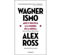 Wagnerismo. Arte y política a la sombra de la música