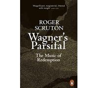 Wagner's Parsifal: The Music of Redemption
