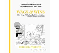 Wags & Wins - For Dog Parents: A Dog-Themed Bingo Companion for Jigsaw Puzzle Lovers | 50 Unique Cards, 75 Dog & Puzzle Moments, Puzzle Logs & the Blackout Challenge