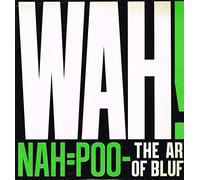 Wah! - Nah=Poo-The Art Of Bluff + Insert