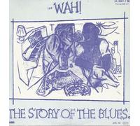 Wah! - Story of the Blues [7" VINYL]
