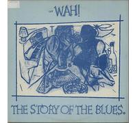 Wah - The Story Of The Blues