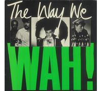 Wah! - The Way We Wah!