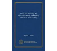 Wahl und krönung der deutschen kaiser und könige in Italien (Lombardei)