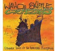 Wahoo Skiffle Crazies - Strange Tales of the Amazing Platypus