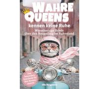 Wahre Queens kennen keine Ruhe - Warmherzige Briefe über den Neuanfang im Ruhestand: Für Frauen im Ruhestand, die mehr wollen als nur häkeln | ... für Frauen, Freundinnen und Kolleginnen
