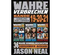 Wahre Verbrechen: Bände 19-20-21 (True Crime Case Histories) - Sammlung von 3 Bänden: 36 wahre Verbrechen, die verstören (German Edition) Großdruck-Ausgabe