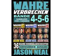 Wahre Verbrechen: Bände 4-5-6 (True Crime Case Histories) - Sammlung von 3 Bänden: 36 wahre Verbrechen, die verstören (German Edition) Großdruck-Ausgabe (Wahre Verbrechen - True-Crime-Großdruckreihe)