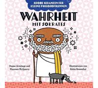 Wahrheit mit Sokrates. Bilderbuch: Warum Ehrlichkeit hilft und Lügen verletzen. Philosophieren mit Kindern. Bilderbuch über Gefühle für Kinder von 2 bis 4. Fördert Empathie und soziale Kompetenz