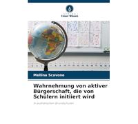 Wahrnehmung von aktiver Bürgerschaft, die von Schülern initiiert wird: In australischen Grundschulen