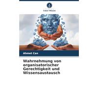 Wahrnehmung von organisatorischer Gerechtigkeit und Wissensaustausch