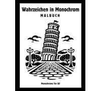 Wahrzeichen in Monochrom Malbuch: 40 berühmte Sehenswürdigkeiten zum Ausmalen - Entspannendes Malbuch für Erwachsene und Jugendliche mit einfachen Linien und minimalistischem Design
