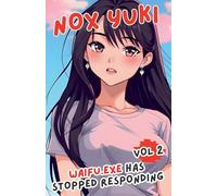 Waifu.exe Has Stopped Responding: Vol 2