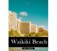 Waikiki Beach: A Perfect Coffee Table Picture Book - Travel and Tourism lovers Gift