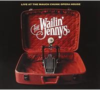 Wailin' Jennys - Live At The Mauch Chunk Opera House